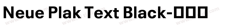 Neue Plak Text Black字体转换